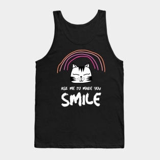 Ask Me To Make You Smile Tank Top